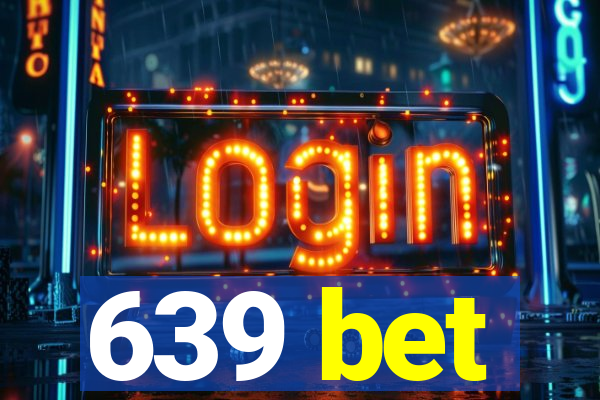 639 bet