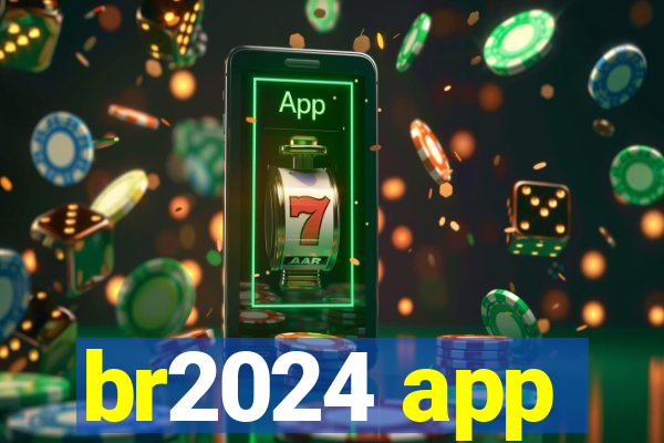 br2024 app