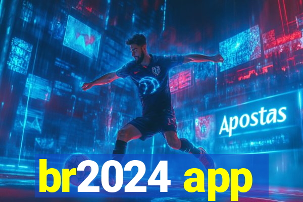 br2024 app