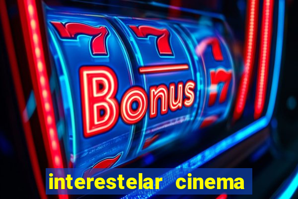 interestelar cinema 2024 cinemark