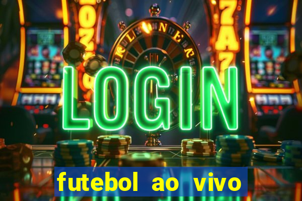 futebol ao vivo sem trava