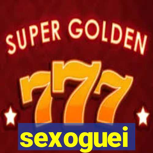 sexoguei