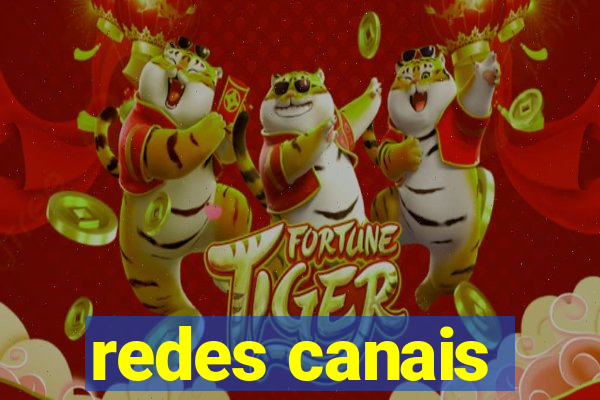 redes canais