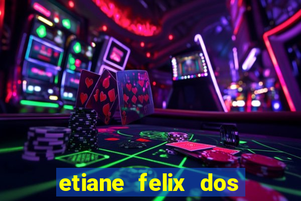 etiane felix dos santos nua