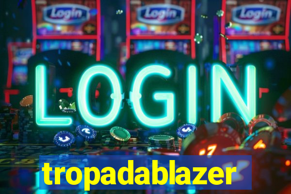 tropadablazer