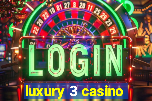 luxury 3 casino