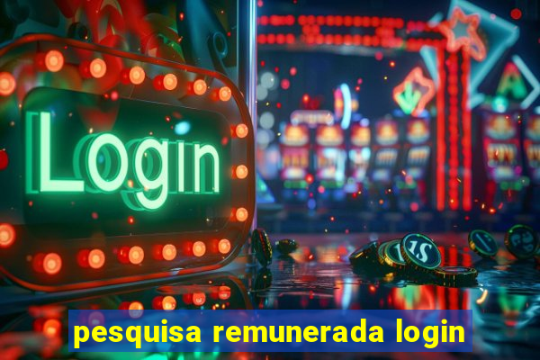 pesquisa remunerada login