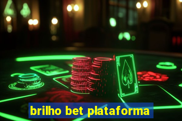 brilho bet plataforma