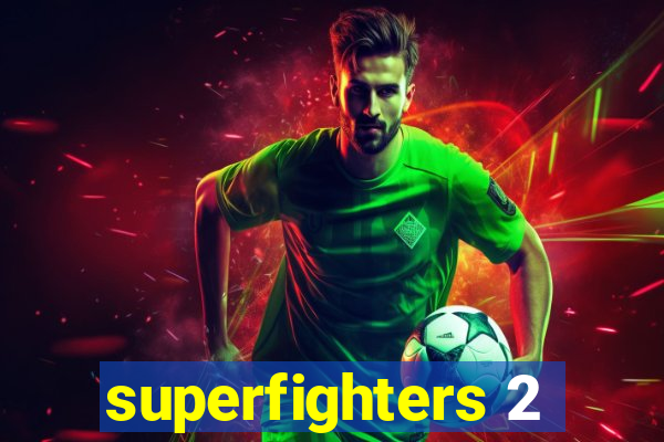 superfighters 2