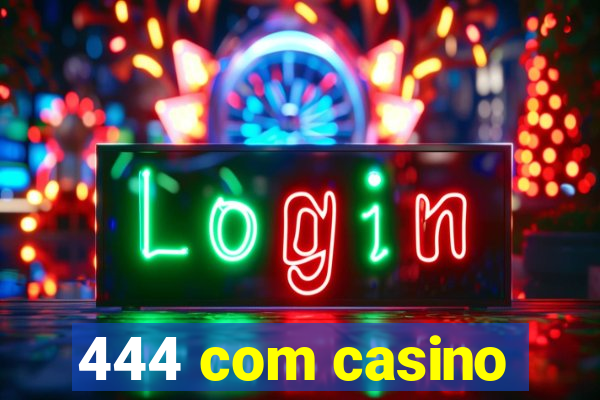 444 com casino