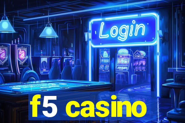 f5 casino