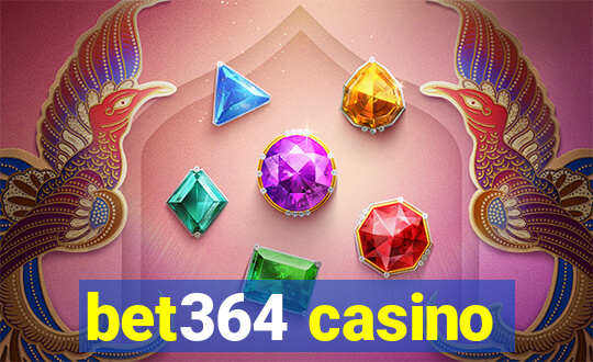 bet364 casino