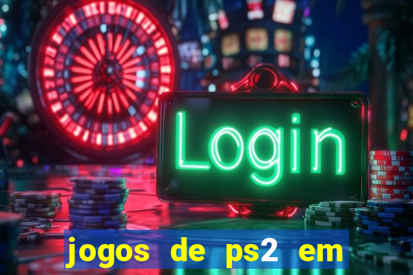 jogos de ps2 em formato iso