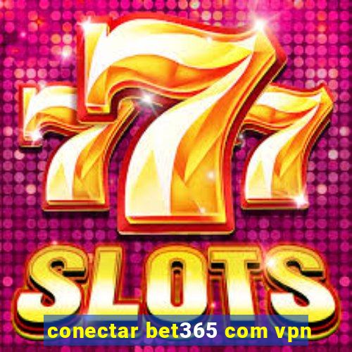 conectar bet365 com vpn