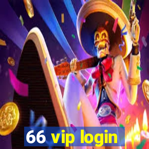 66 vip login