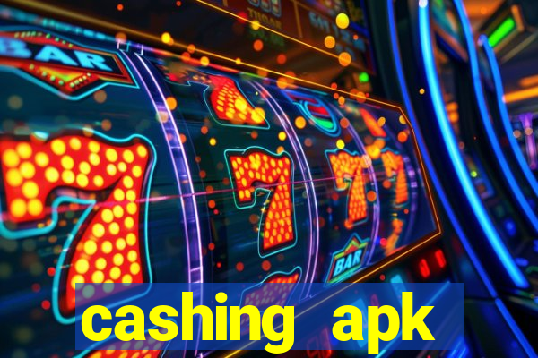 cashing apk dinheiro infinito