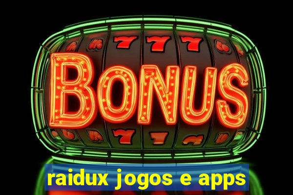 raidux jogos e apps