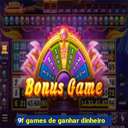 9f games de ganhar dinheiro