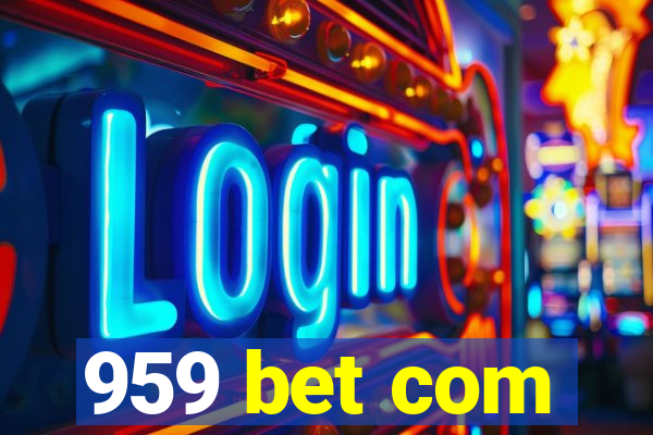 959 bet com