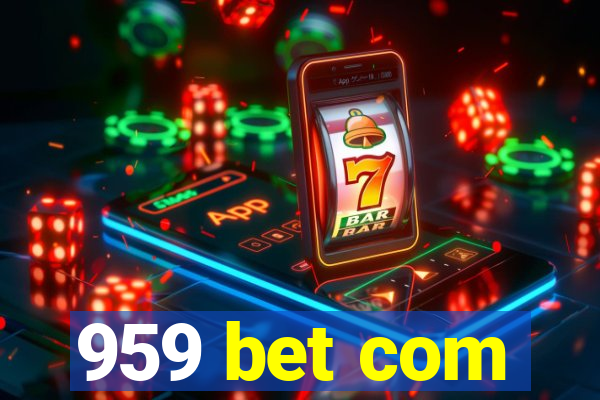 959 bet com