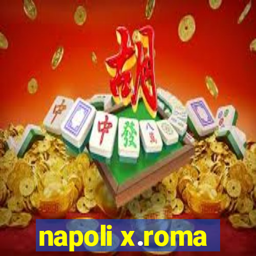 napoli x.roma