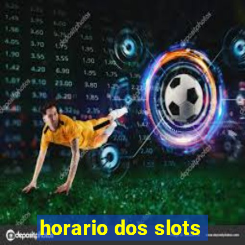 horario dos slots