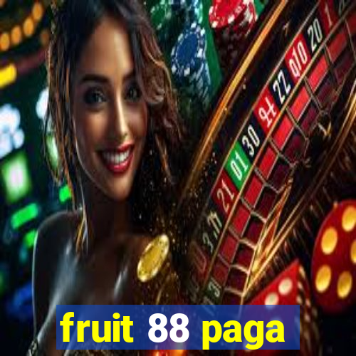 fruit 88 paga