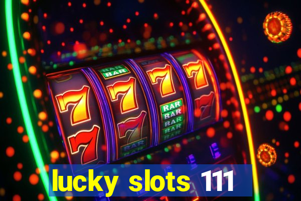 lucky slots 111