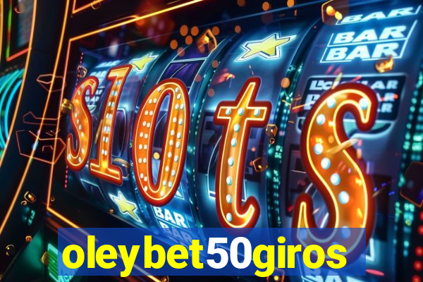 oleybet50giros