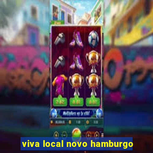 viva local novo hamburgo