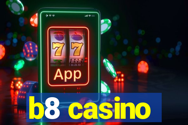 b8 casino