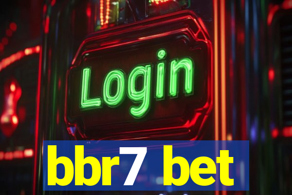 bbr7 bet