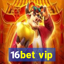 16bet vip