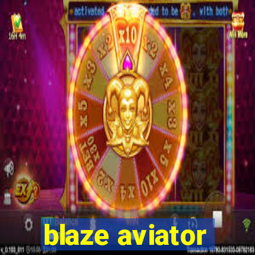 blaze aviator