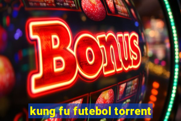 kung fu futebol torrent