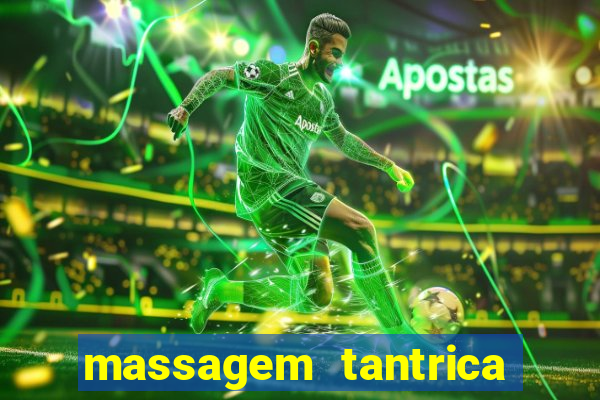 massagem tantrica zona leste