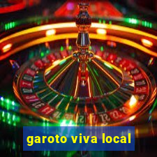 garoto viva local