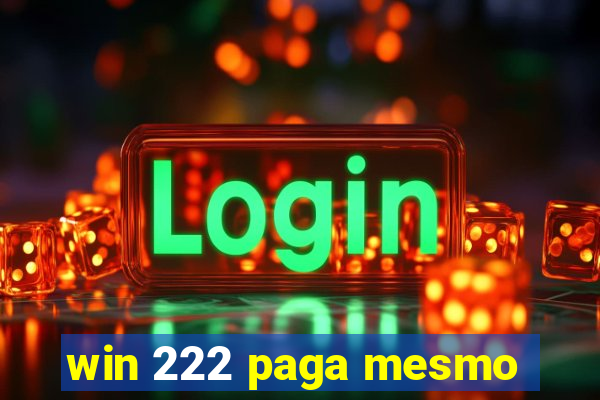 win 222 paga mesmo