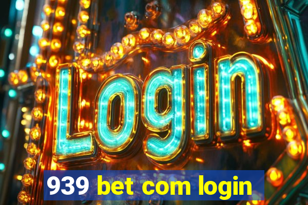 939 bet com login