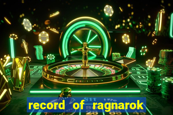 record of ragnarok 3 temporada dublado