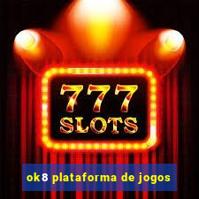 ok8 plataforma de jogos