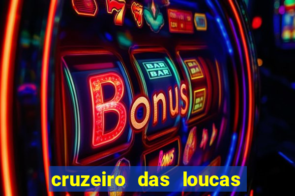 cruzeiro das loucas filme completo dublado