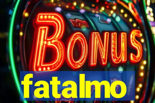 fatalmo