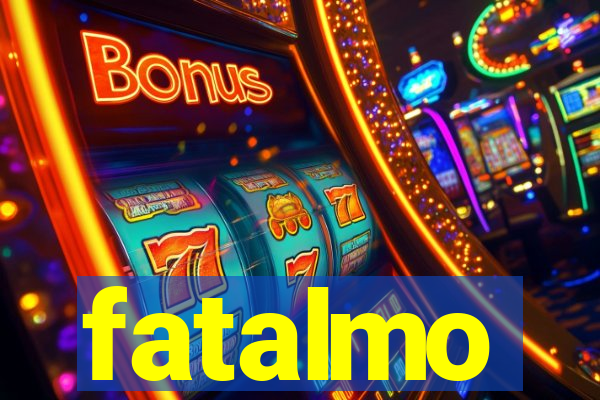 fatalmo