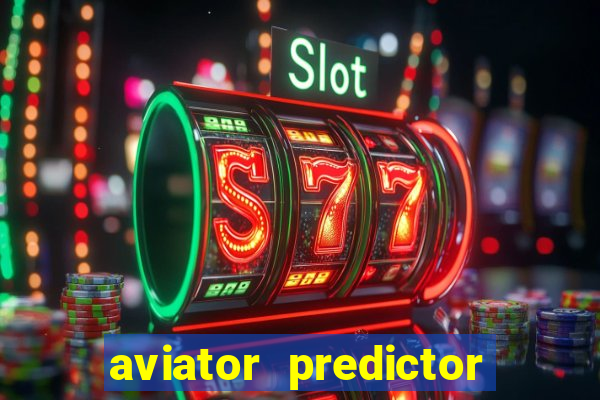 aviator predictor v4.0 apk