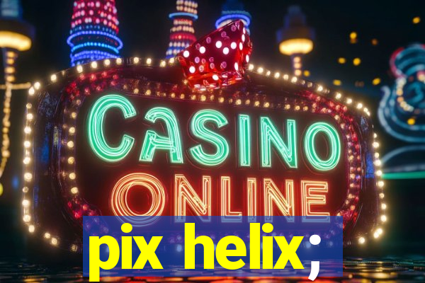 pix helix;