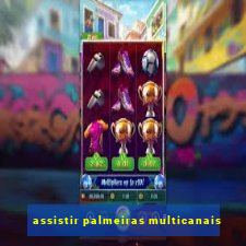 assistir palmeiras multicanais