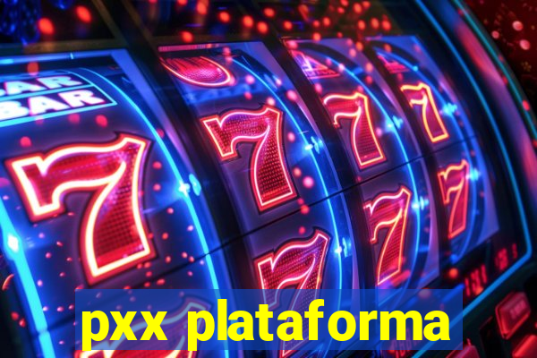 pxx plataforma