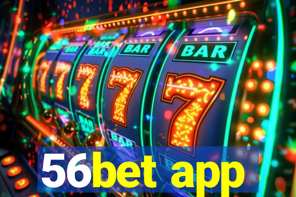 56bet app