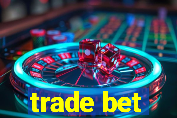 trade bet